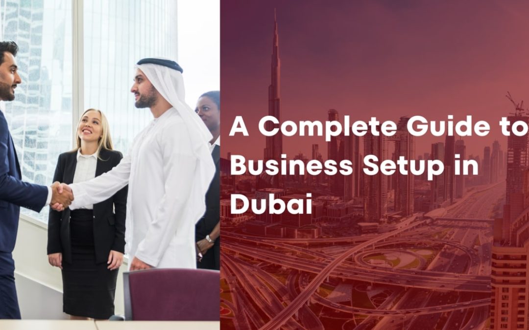 A Complete Guide to Business Setup in Dubai