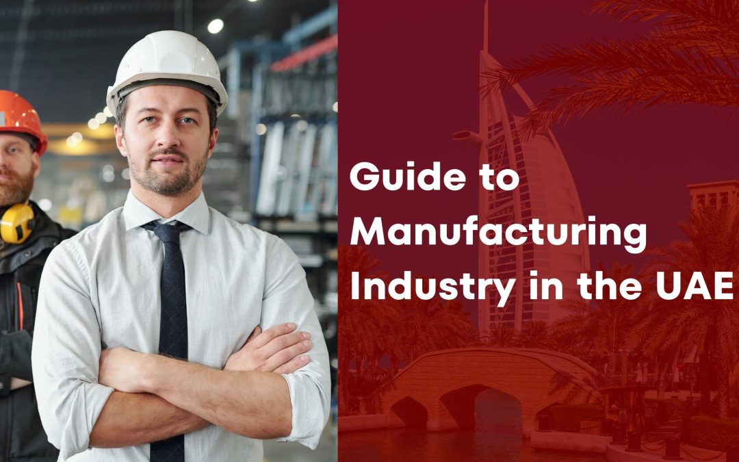 Guide to Manufacturing Industry in the UAE