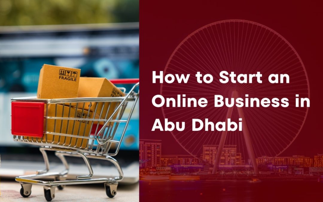 How to Start an Online Business in Abu Dhabi