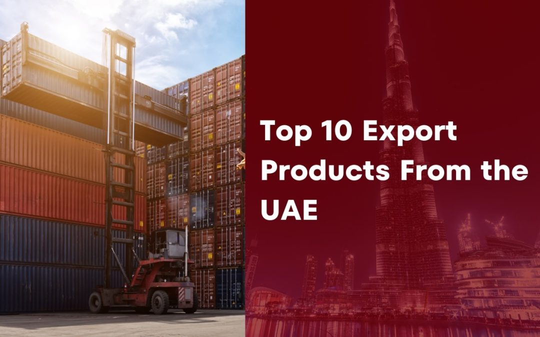 Top 10 Export Products From the UAE