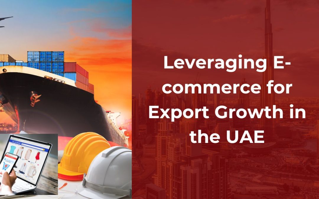 Leveraging E-commerce for Export Growth in the UAE