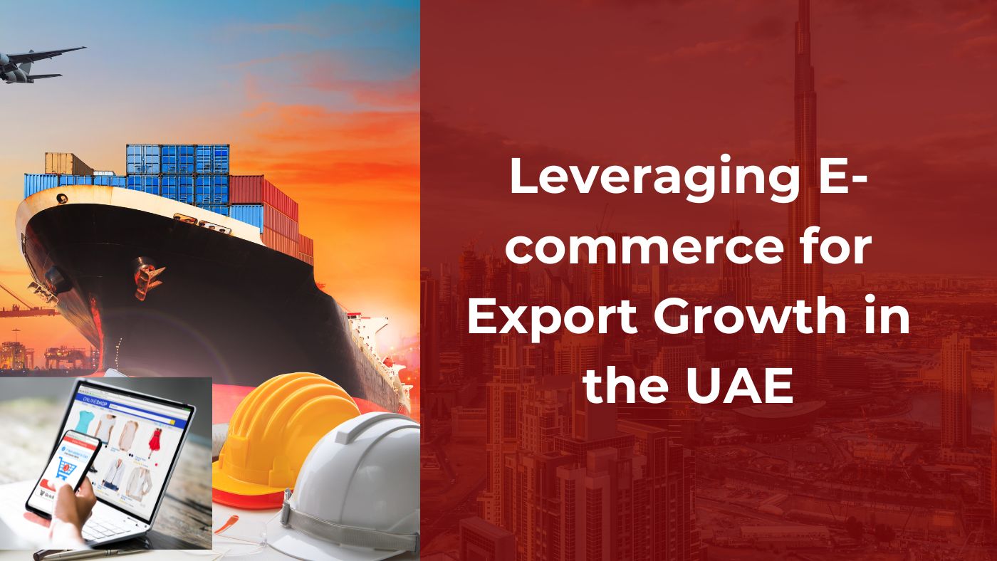 Leveraging E-commerce for Export Growth in the UAE