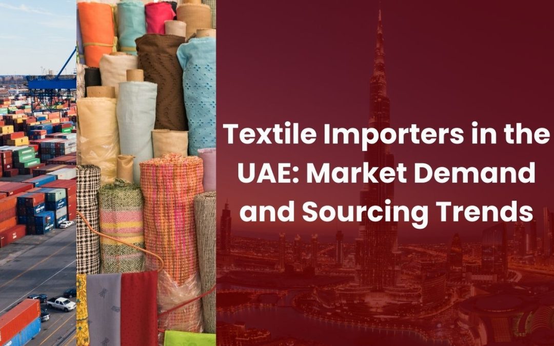 Textile Import Market in the UAE: Key Trends, Challenges, and Opportunities