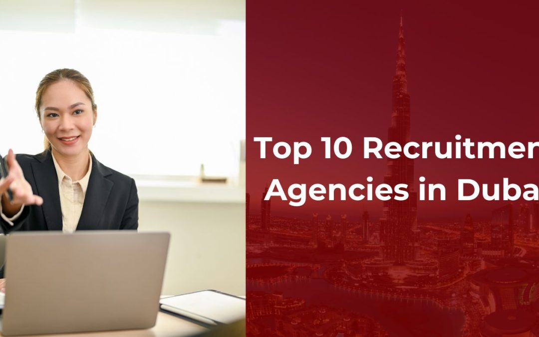 Top 10 Recruitment Agencies in Dubai