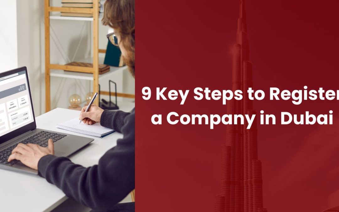 9 Key Steps to Register a Company in Dubai