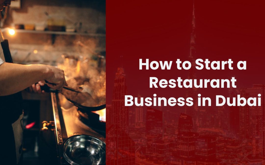 How to Start a Restaurant Business in Dubai