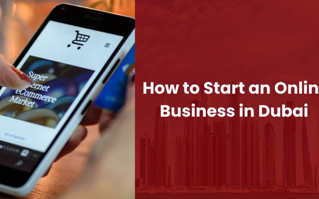 How to Start an Online Business in Dubai